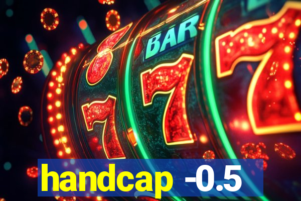 handcap -0.5