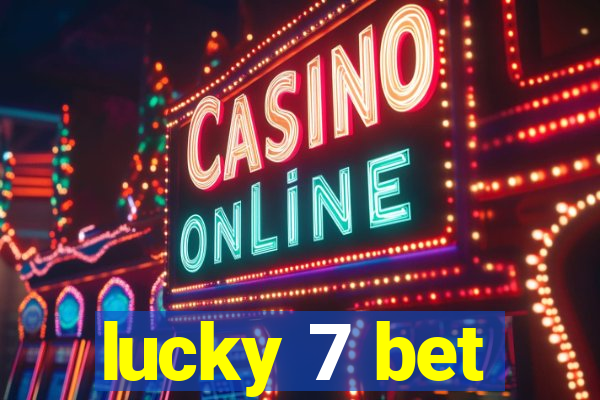 lucky 7 bet