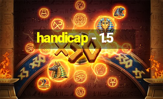 handicap - 1.5