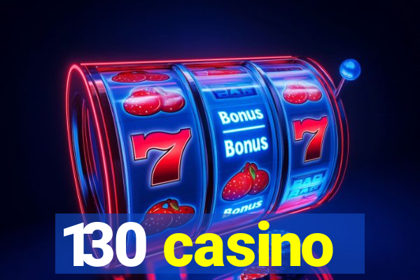 130 casino