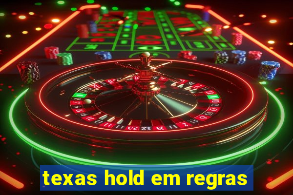 texas hold em regras