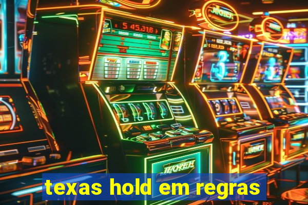 texas hold em regras