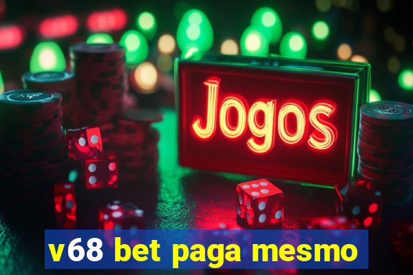 v68 bet paga mesmo