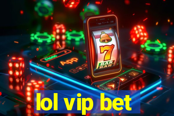 lol vip bet