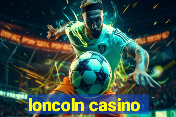 loncoln casino