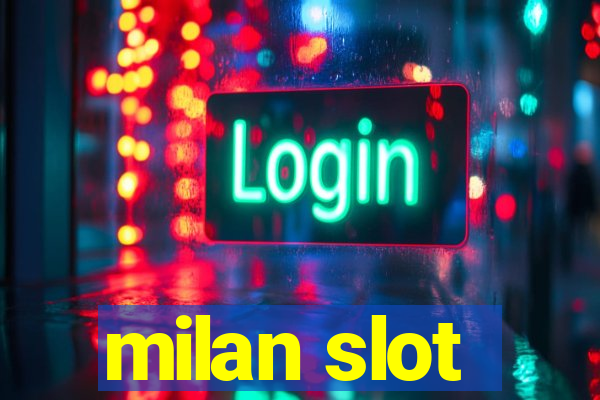 milan slot