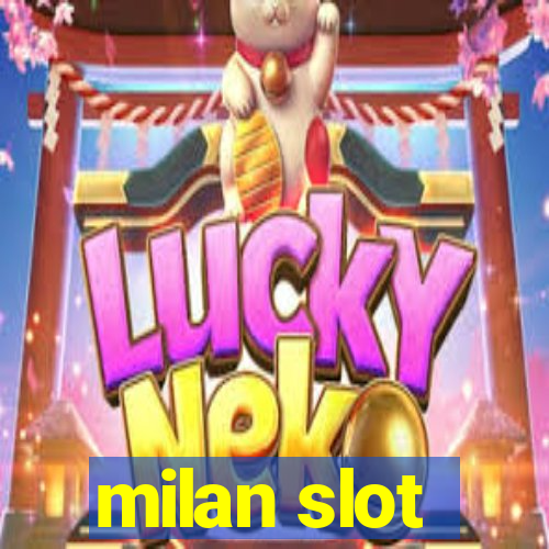 milan slot