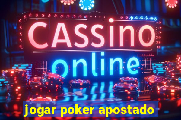 jogar poker apostado