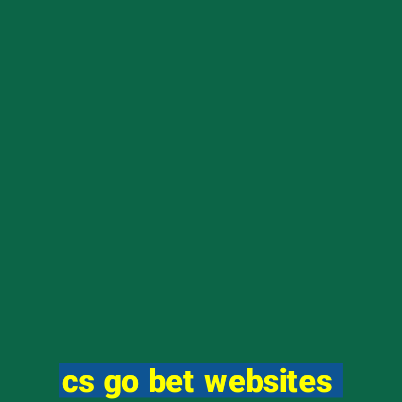 cs go bet websites