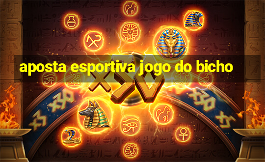 aposta esportiva jogo do bicho