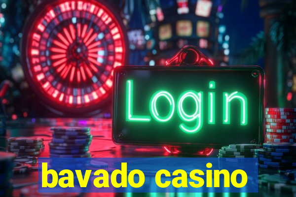 bavado casino