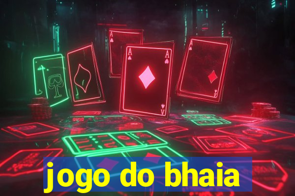 jogo do bhaia