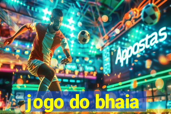 jogo do bhaia