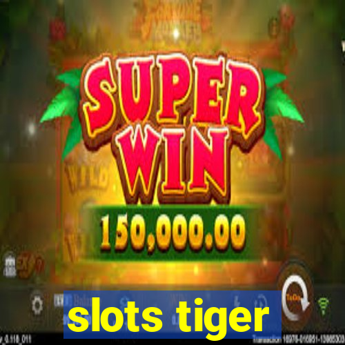 slots tiger