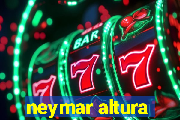 neymar altura