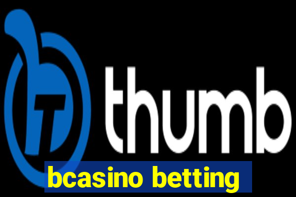 bcasino betting