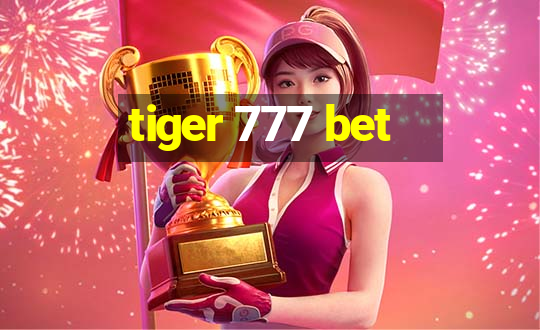 tiger 777 bet