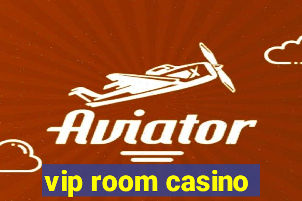 vip room casino