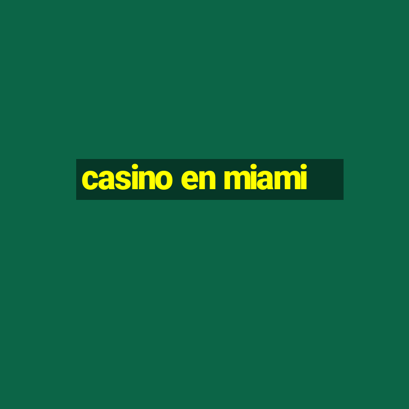 casino en miami