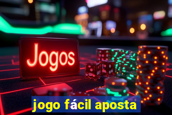 jogo fácil aposta