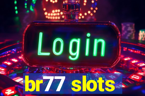 br77 slots