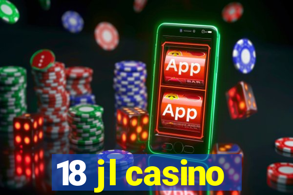 18 jl casino