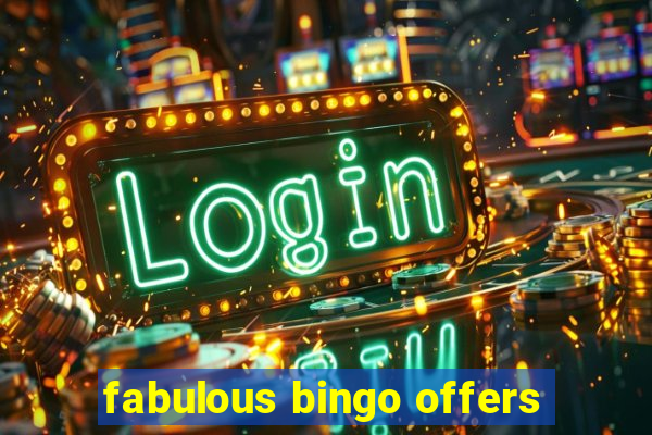 fabulous bingo offers