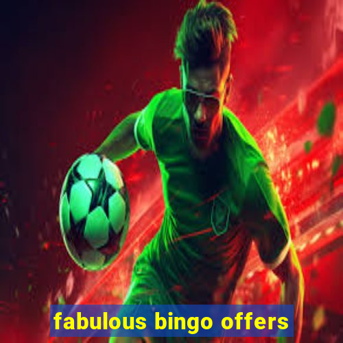 fabulous bingo offers