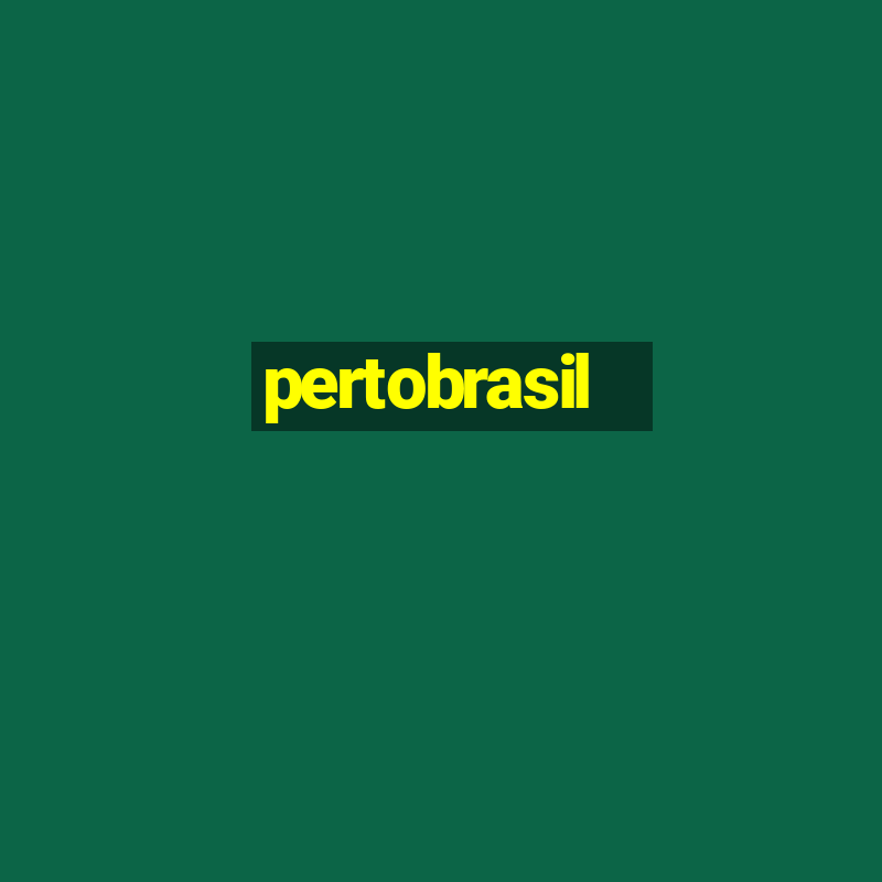 pertobrasil