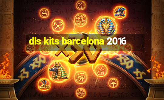 dls kits barcelona 2016