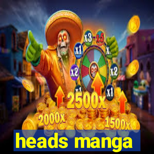 heads manga