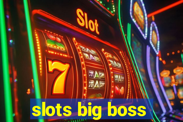 slots big boss