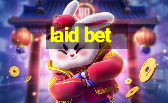 laid bet