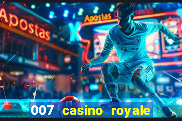 007 casino royale assistir topflix