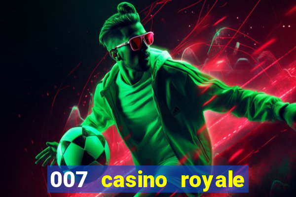 007 casino royale assistir topflix