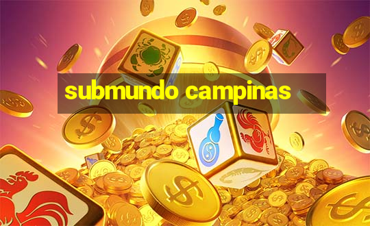 submundo campinas