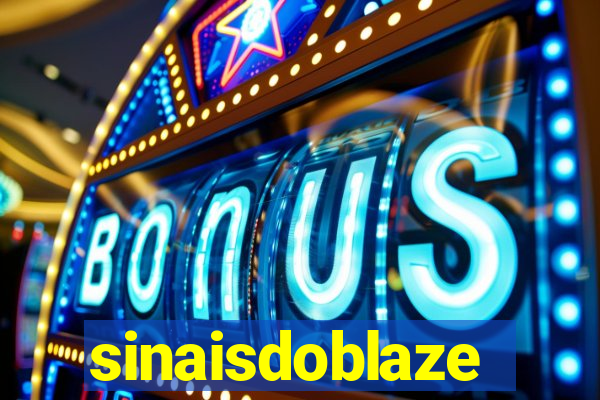 sinaisdoblaze