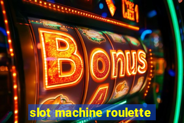 slot machine roulette