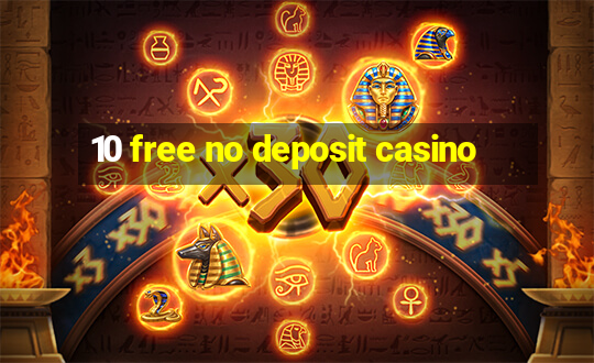 10 free no deposit casino