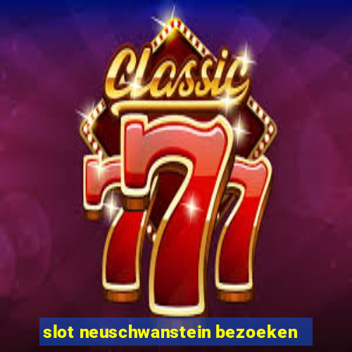 slot neuschwanstein bezoeken