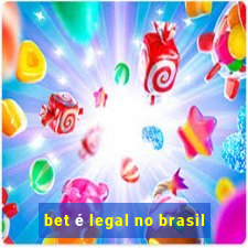 bet é legal no brasil