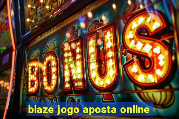 blaze jogo aposta online