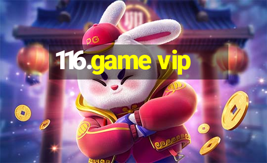 116.game vip