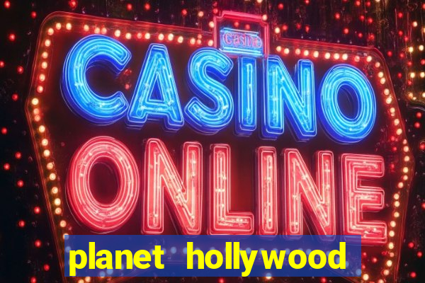 planet hollywood vegas casino