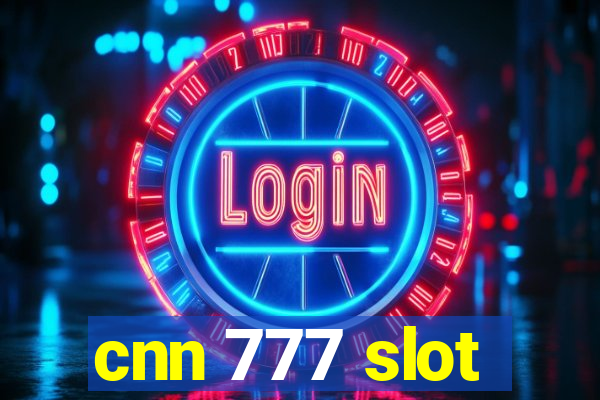 cnn 777 slot