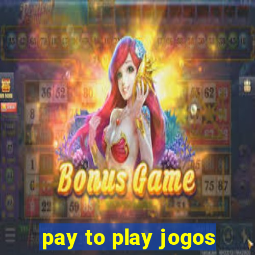 pay to play jogos