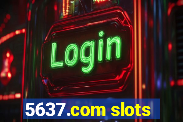 5637.com slots