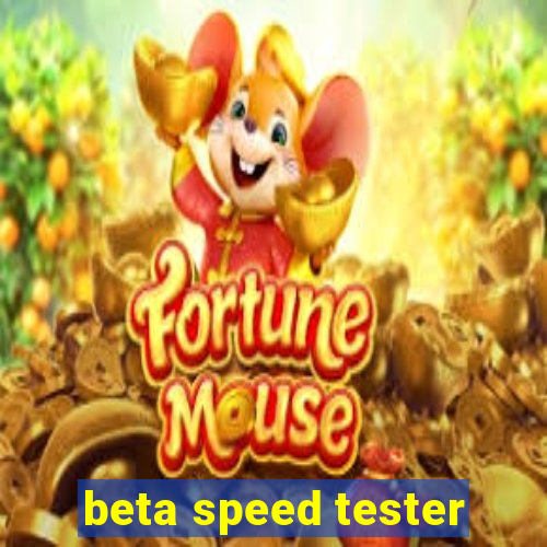 beta speed tester