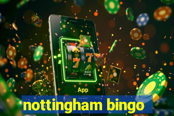 nottingham bingo