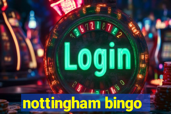 nottingham bingo